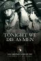 [The untold story of Third Battalion 506 Parachute Infantry Regiment from Toccoa to Berchtesgaden 01] • Tonight We Die as Men PB